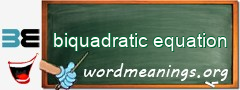 WordMeaning blackboard for biquadratic equation